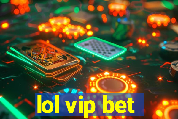 lol vip bet